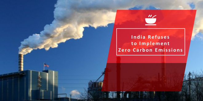 India Refuses to Implement Zero Carbon Emissions