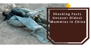 Shocking Facts Uncover Oldest Mummies in China